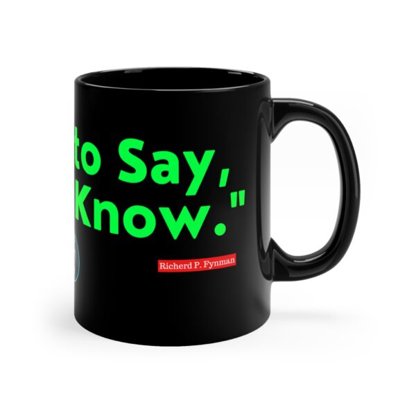 iTamil Shop Black Coffee Mug - it's Okay to Say, 'I Don't Know by Richard Feynman