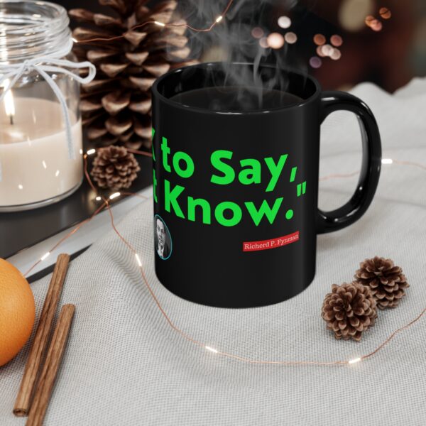 iTamil Shop Black Coffee Mug - it's Okay to Say, 'I Don't Know by Richard Feynman