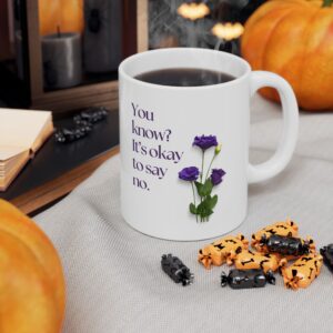It's ok to say No, A simplistic Coffee Mug, White Ceramic, 325 ml