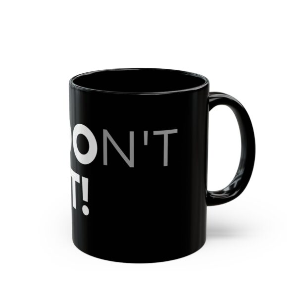 Don't Quit Motivational Quote Black Ceramic Coffee Mug, 325 ml - Image 5