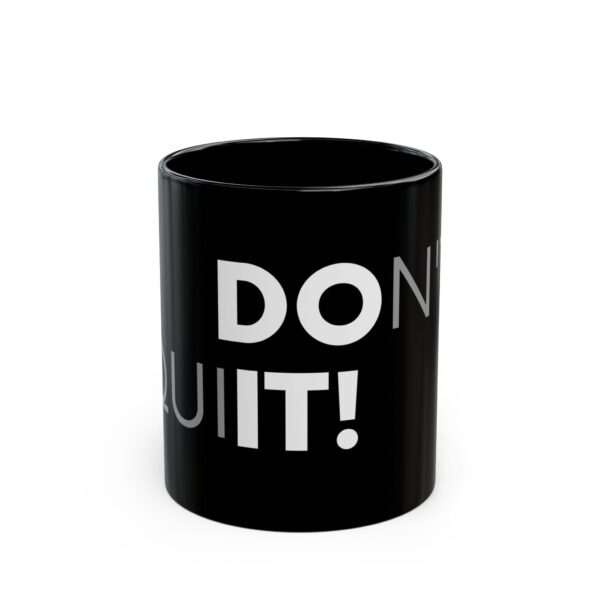 Don't Quit Motivational Quote Ceramic Coffee Mug