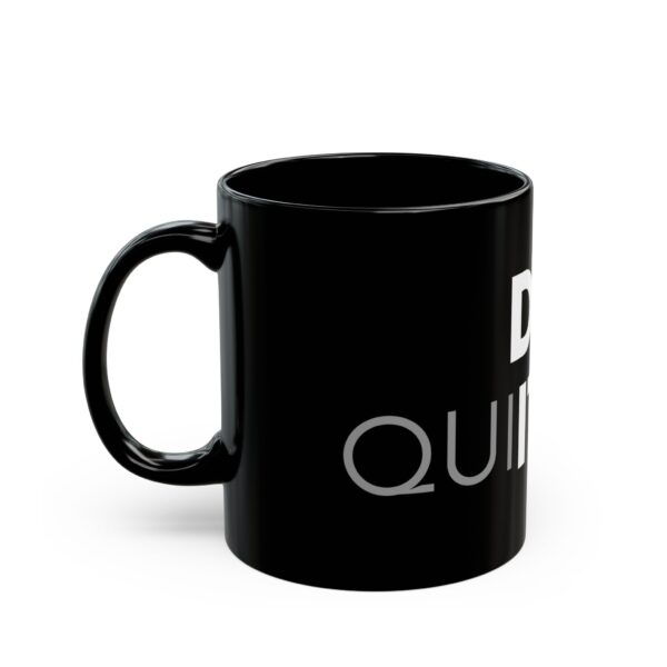 Don't Quit Motivational Quote Black Ceramic Coffee Mug, 325 ml - Image 6